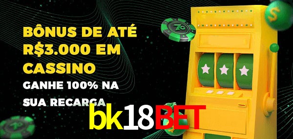 bk18bet melhor bônus de depósito